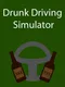 Drunk Driving Simulator