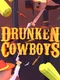 Drunken Cowboys