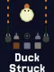 DuckStruck