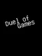 Duel of games