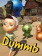 Dummb