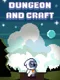 Dungeon and Craft