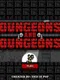 Dungeons and Dungeons