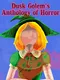 Dusk Golem's Anthology of Horror