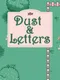 Dust & Letters