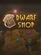 Dwarf Shop