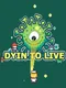 Dyin to Live