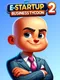 E-Startup 2: Business Tycoon