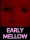 Early Mellow