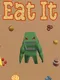 Eat It