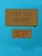 Eat Me Alive