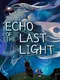 Echo of the Last Light