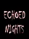 Echoed Nights