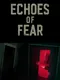 Echoes of Fear