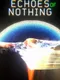 Echoes of Nothing