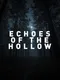 Echoes of the Hollow