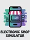 Electronic Shop Simulator