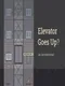Elevator Goes Up?