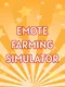 Emote Farming Simulator
