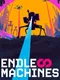 Endless Machines