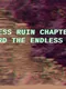 Endless Ruin Chapter I: Toward the Endless Ruin