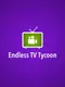 Endless TV Tycoon