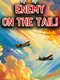 Enemy On the Tail!