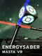 Energysaber Masta VR