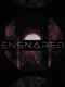 Ensnared