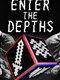 Enter the Depths