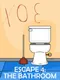Escape 4: The Bathroom