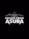 Escape from Asura