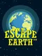 Escape From Earth