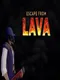 Escape From Lava