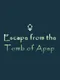 Escape from the Tomb of Apep
