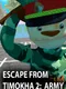 Escape From Timokha 2: Army