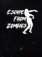 Escape From Zombies