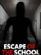 Escape of the School