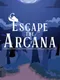 Escape the Arcana