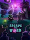 Escape the Void