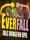 Everfall: Idle Dungeon RPG