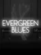 Evergreen Blues