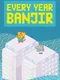Every Year Banjir