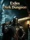 Exiles of the Dark Dungeon