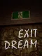 Exit Dream