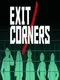 Exit/Corners
