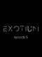 Exotium: Episode 6