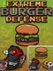 Extreme Burger Defense
