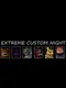 Extreme Custom Night
