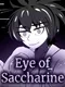 Eye of Saccharine